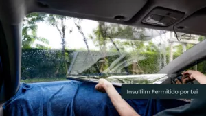Insulfilm Permitido por Lei: Entenda os Novos Regulamentos do CTB