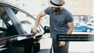 Legislação do Insulfilm: O Que os Motoristas Precisam Saber